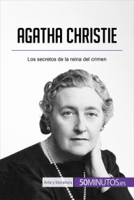 Title: Agatha Christie: Los secretos de la reina del crimen, Author: 50Minutos