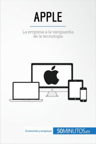 Title: Apple: La empresa a la vanguardia de la tecnología, Author: 50Minutos