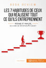 Book review : Les 7 habitudes de ceux qui réalisent tout ce qu'ils entreprennent: Résumé et analyse du livre de Stephen R. Covey