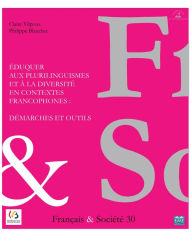 Title: Éduquer aux plurilinguismes et à la diversité en contextes francophones : démarches et outils: Synthèse des recherches sur le plurilinguisme, Author: Philippe Blanchet