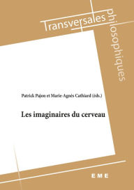 Title: Les imaginaires du cerveau: Essai philosophique, Author: Patrick Pajon