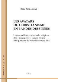 Title: Les avatars du christianisme en bandes dessinées: Essai, Author: René Nouailhat