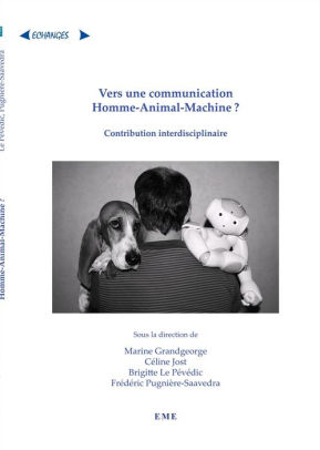 Vers Une Communication Homme Animal Machine Contribution Interdisciplinairenook Book - 