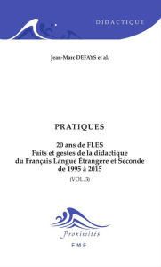 Title: Pratiques. 20 ans de FLES: Synthèse de pratiques didactiques, Author: Jean-Marc Defays et al.