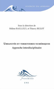 Title: Urbanités et territoires numériques: Approche interdisciplinaire, Author: Hélène Bailleul