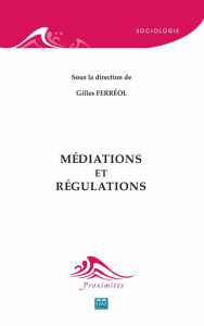 Title: Médiations et régulations, Author: Gilles Ferréol