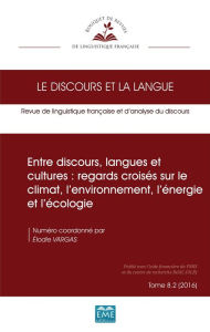 Title: Entre discours, langues et cultures : regards croisés sur le climat, l'environnement, l'énergie et l'écologie, Author: Élodie Vargas