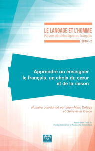 Title: Apprendre ou enseigner le français, un choix du coeur et de la raison: 2016 - 51.2, Author: Jean-Marc Defays