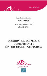 Title: La validation des acquis de l'expérience: état des lieux et perspectives, Author: Jules Apénuvor