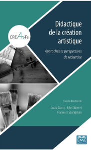 Title: Didactique de la création artistique: Approches et perspectives de recherche, Author: Grazia Giacco