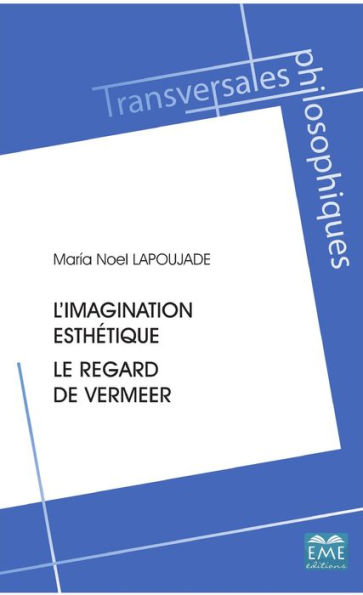 L'imagination esthétique.: Le regard de Vermeer