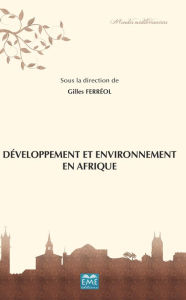 Title: Développement et environnement en Afrique, Author: Gilles Ferréol