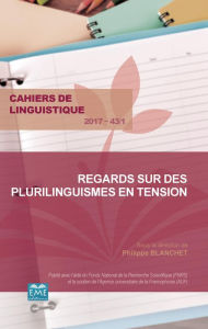 Title: Regards sur des plurilinguismes en tension, Author: Philippe Blanchet