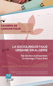 Title: La sociolinguistique urbaine en Algérie: Etat des lieux et perspectives. En hommage à Thierry Bulot - 2018 - 44.1, Author: Noudjoud Berghout