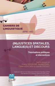 Title: (In)justices spatiales, langue(s) et discours: Théorisations politiques et interventions - 2018 - 44.2, Author: Thierry Deshayes