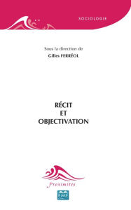 Title: Récit et objectivation, Author: Gilles Ferréol
