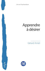 Title: Apprendre à désirer, Author: Gérard Amiel