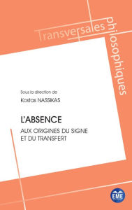 Title: L'absence: Aux origines du signe et du transfert, Author: Kostas Nassikas