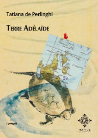 Title: Terre Adélaïde, Author: Tatiane de Perlinghi