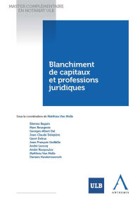 Title: Blanchiment de capitaux et professions juridiques: Droit belge, Author: Matthieu Van Molle (dir.)