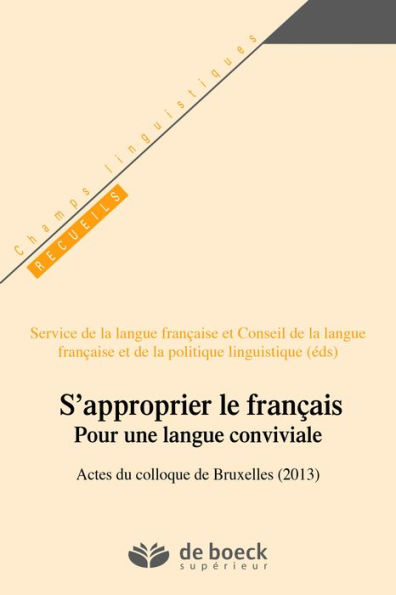 S'approprier le français - OPALE: Actes du colloque OPALE (Bruxelles)