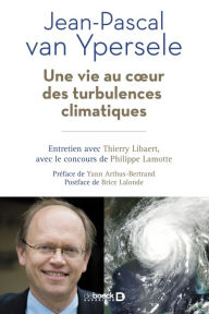 Title: Une vie au c ur des turbulences climatiques, Author: Philippe Lamotte
