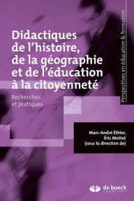 Title: Didactiques de l'histoire de la géographie et de l'éducation à la citoyenneté, Author: Marc-André Éthier