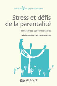 Title: Stress et défis de la parentalité, Author: Moïra Mikolajczak