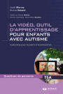 La vidéo outil d'apprentissage pour enfants avec autisme : Guide pratique pour les parents et les professionnels