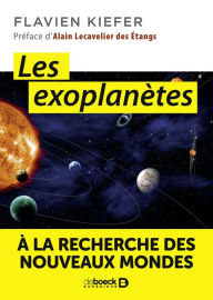 Title: Les exoplanètes : À la recherche des nouveaux mondes, Author: Flavien Kiefer