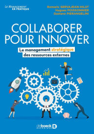 Title: Collaborer pour innover : Le management stratégique des ressources externes, Author: Romaric Servajean-Hilst