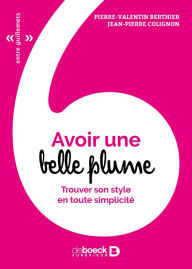 Title: Avoir une belle plume, Author: Jean-Pierre Berthier