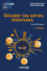 Title: Décoder les séries télévisées, Author: Éric Maigret
