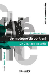 Title: Sémiotique du portrait : De Dibutade au selfie, Author: Anne Beyaert-Geslin