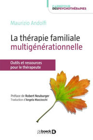 Title: La thérapie familiale multigénérationnelle : Outils pour le thérapeute, Author: Maurizio Andolfi