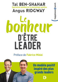 Title: Le bonheur d'être leader, Author: Tal BEN-SHAHAR