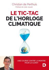 Title: Le tic-tac de l'horloge climatique, Author: Christian de Perthuis