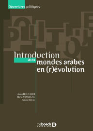 Title: Introduction aux mondes arabes en (r)évolution, Author: Assia Boutaleb