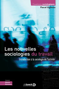 Title: Les nouvelles sociologies du travail, Author: Pascal Ughetto