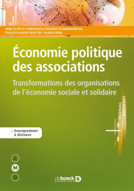 Title: Economie politique des associations : Transformations des organisations de l'économie sociale et solidaire, Author: Anne Le Roy