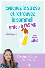 Title: Évacuez le stress et retrouvez le sommeil grâce à l'ASMR, Author: Roxane Cathelot