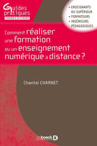 Title: Comment réaliser une formation ou un enseignement numérique à distance ?, Author: Chantal Charnet