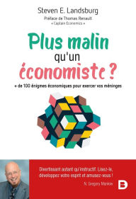 Title: Plus malin qu'un économiste ?, Author: Steven Landsburg