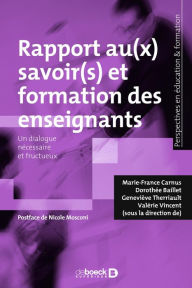 Title: Rapport au(x) savoir(s) et formation des enseignants, Author: Nicole Mosconi