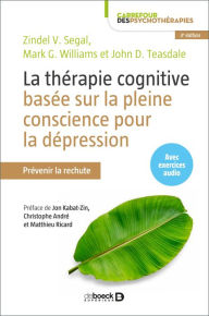 Title: La thérapie cognitive basée sur la pleine conscience pour la dépression, Author: Zindel V Segal