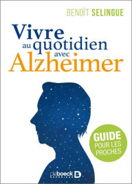 Title: Vivre au quotidien avec Alzheimer, Author: Benoît Selingue