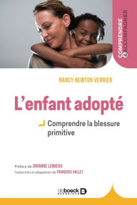 Title: L'enfant adopté : Comprendre la blessure primitive, Author: Nancy Newton Verrier