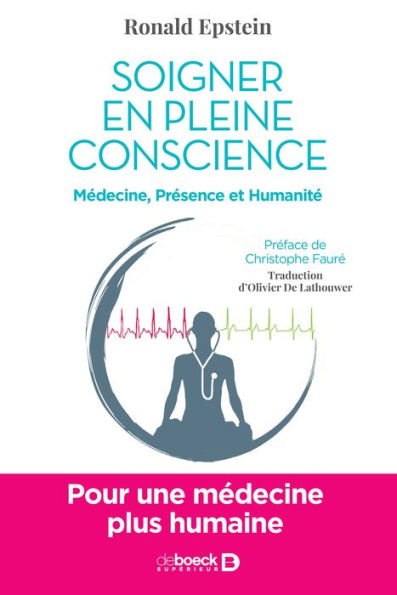 Soigner en pleine conscience: Pour une médecine plus humaine