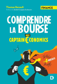 Title: Comprendre la Bourse avec Captain Economics, Author: Thomas Renault