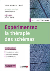 Title: Expérimentez la thérapie des schémas, Author: Joan M. Farrell